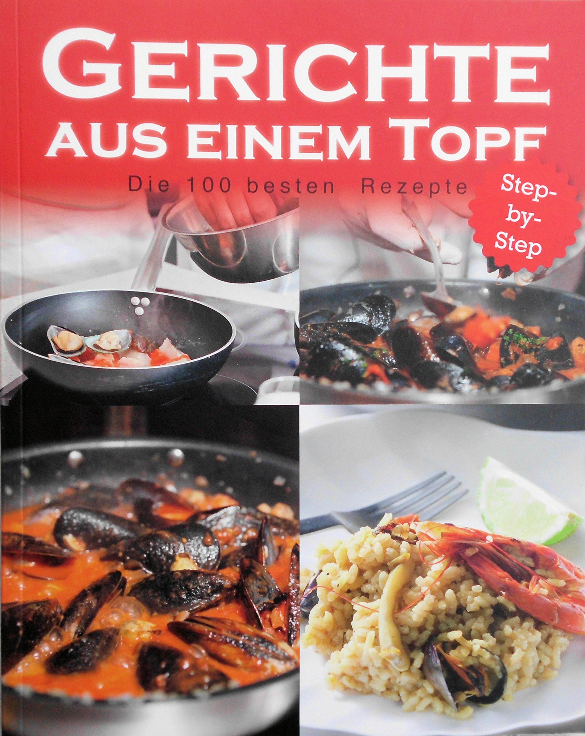 Gerichte aus einem Topf - 100 beste Rezepte: Step-by-Step Leisure, Home & Garden Books
