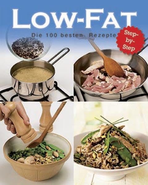 Low Fat - 100 beste Rezepte: Step-by-Step Leisure, Home & Garden Books