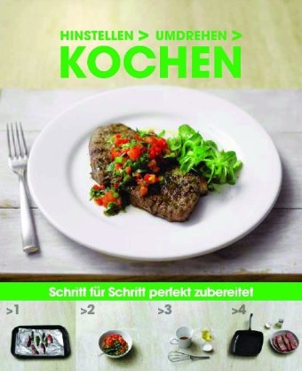 Hinstellen, umdrehen, Kochen: Schritt für Schritt perfekt zubereitet: Schritt für Schritt perfekt zubereitet. Aufstellbuch Leisure, Home & Garden