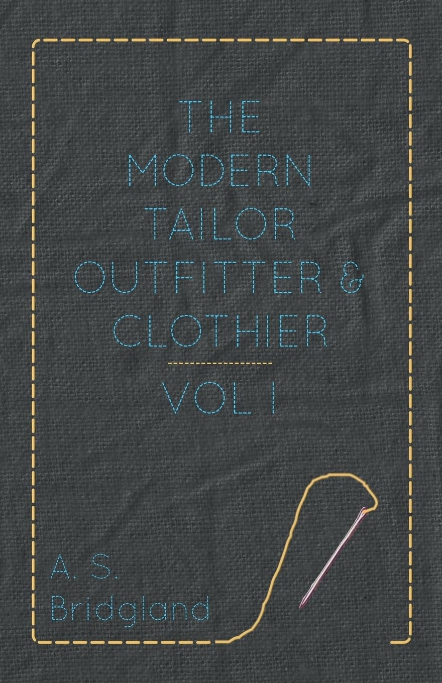 The Modern Tailor Outfitter and Clothier - Vol. I. Architecture
