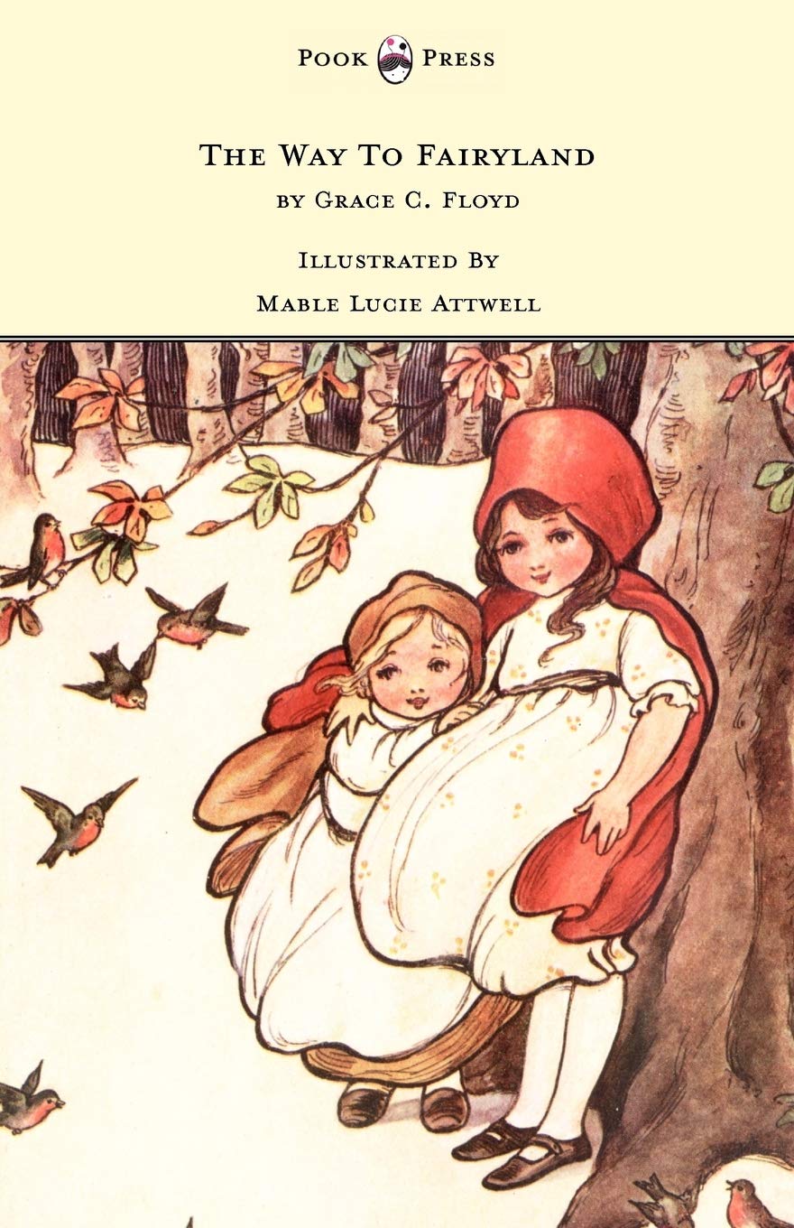 The Way To Fairyland - Illustrated by Mable Lucie Attwell Fairy Tales & Legends