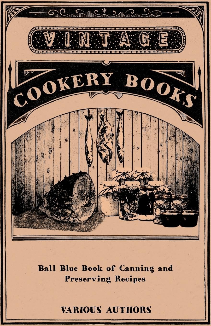 Ball Blue Book of Canning and Preserving Recipes Home & Household