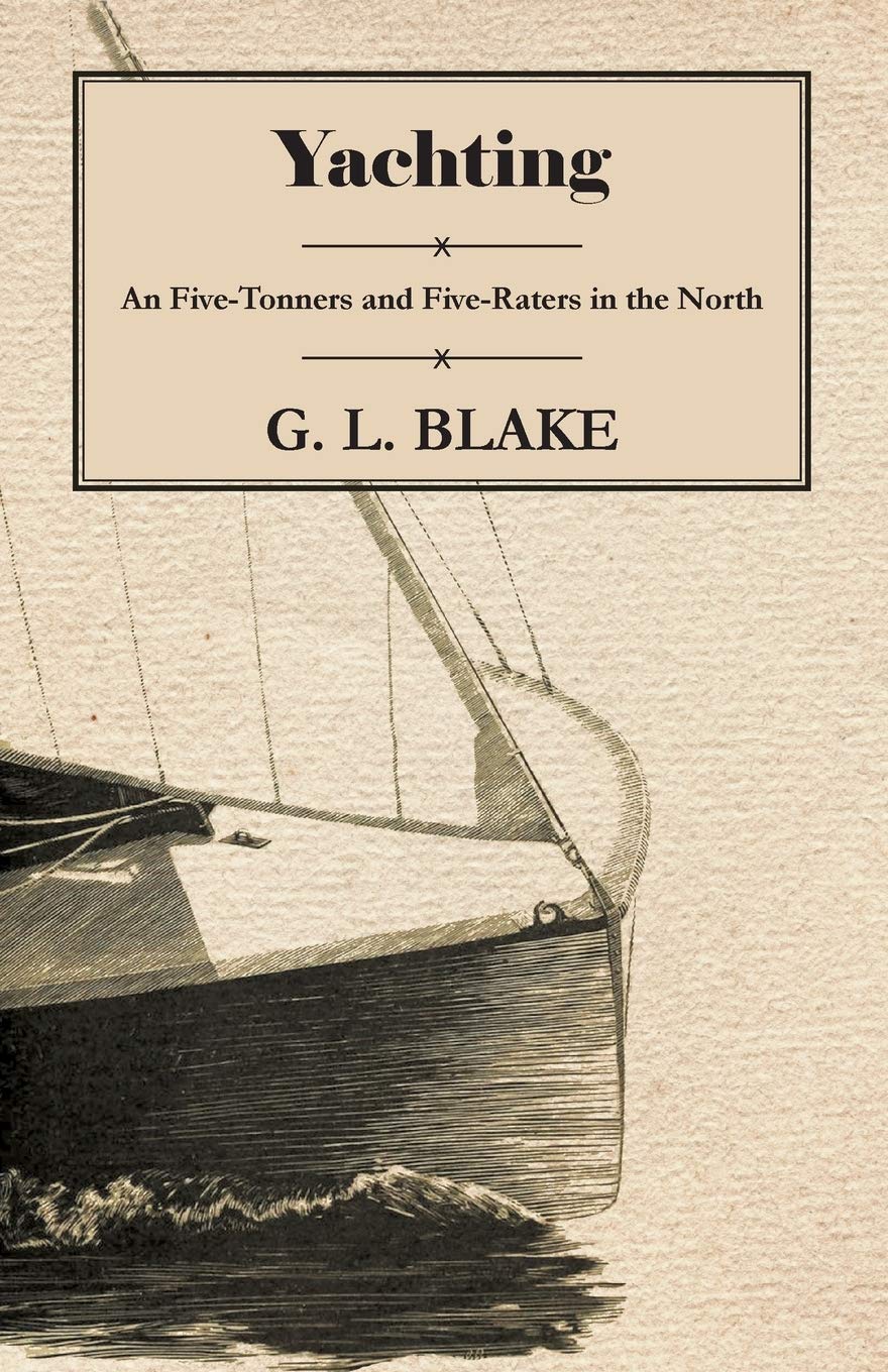 Yachting: Five-Tonners and Five-Raters in the North Leisure & Fun
