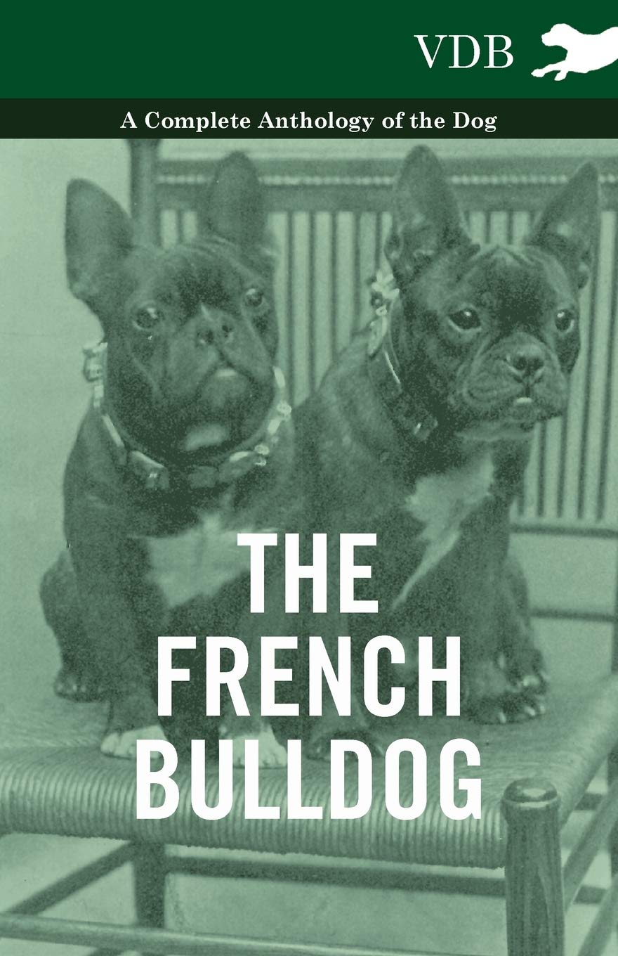 The French Bulldog - A Complete Anthology of the Dog Mathematics