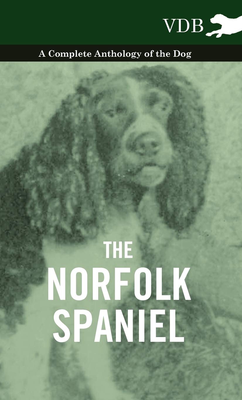 The Norfolk Spaniel - A Complete Anthology of the Dog Mathematics