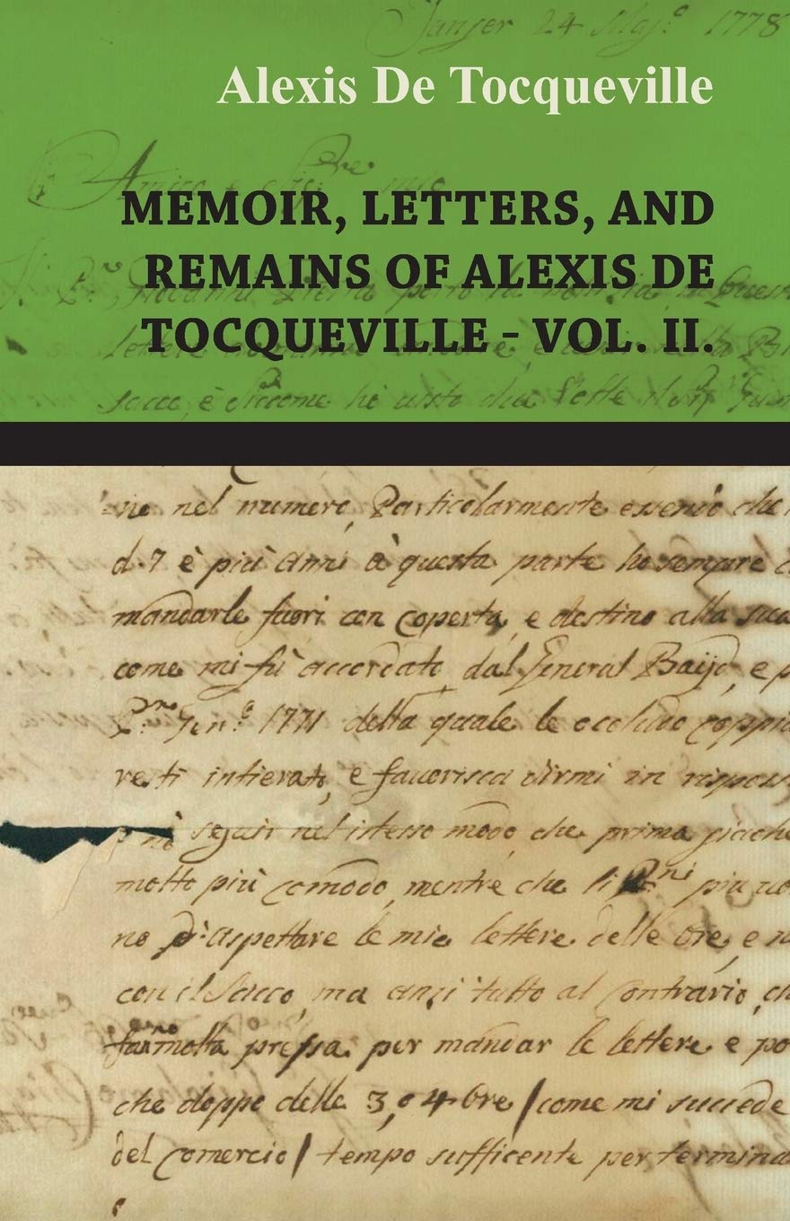 Memoir, Letters, and Remains of Alexis De Tocqueville Vol. II. Contemporary literature