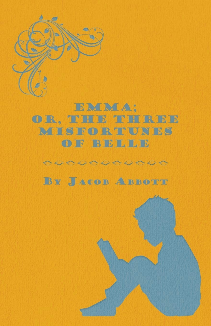 Emma; Or, The Three Misfortunes of Belle Novels & Short Stories