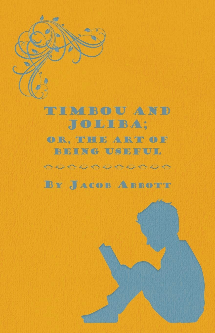 Timbou and Joliba; Or, The Art of Being Useful Novels & Short Stories