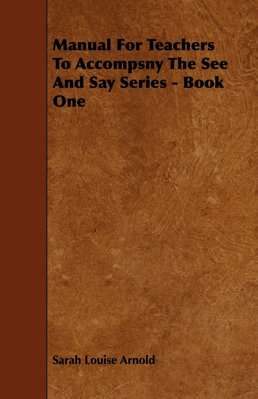 Manual for Teachers to Accompsny the See and Say Series - Book One General education
