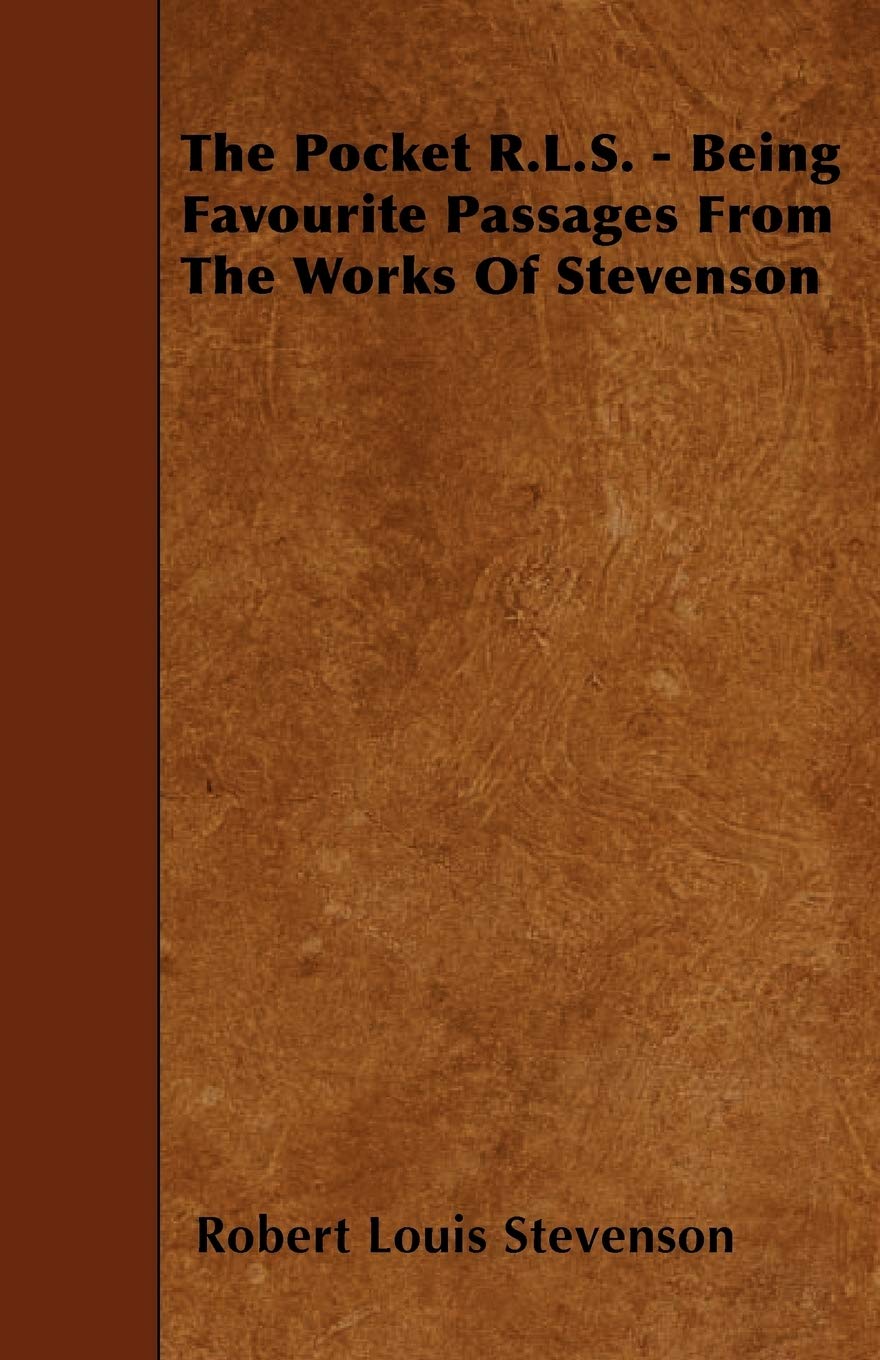 The Pocket R.L.S. - Being Favourite Passages from the Works of Stevenson Contemporary literature