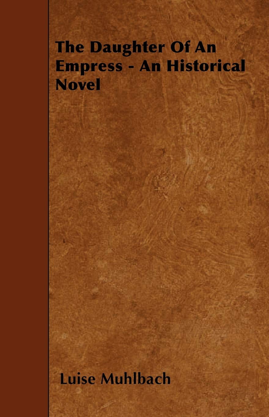 The Daughter Of An Empress - An Historical Novel Contemporary literature