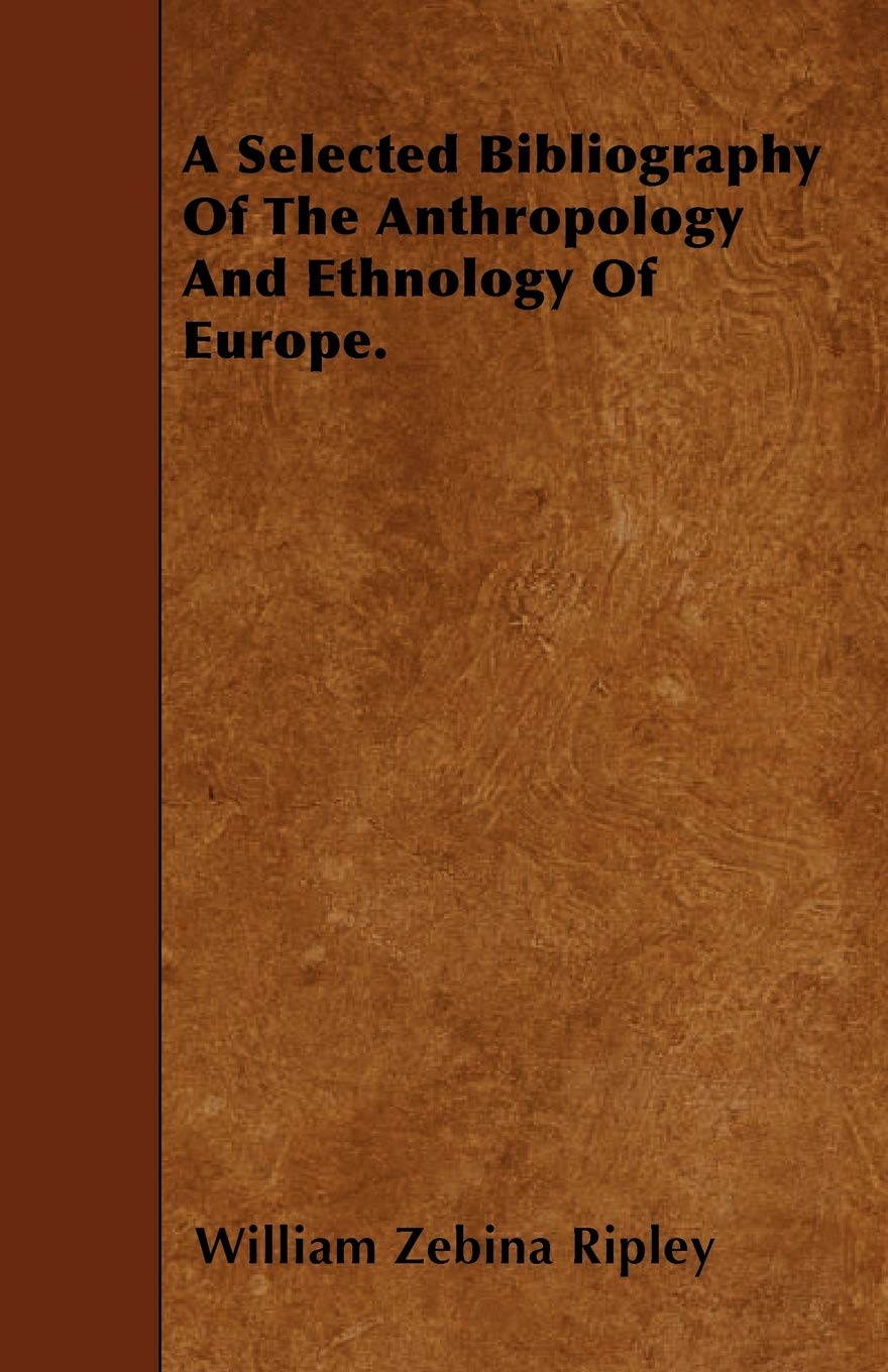 A Selected Bibliography of the Anthropology and Ethnology of Europe. Politics & History