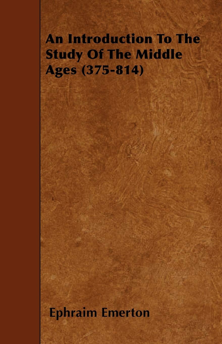 An Introduction To The Study Of The Middle Ages (375-814) book