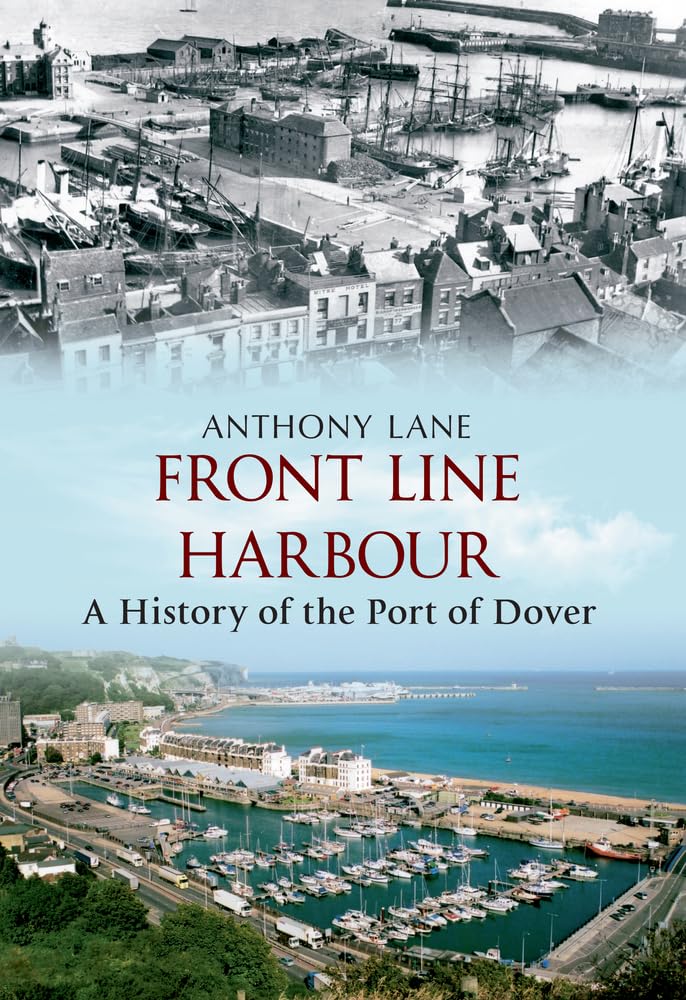 Front Line Harbour: A History of the Port of Dover Photography
