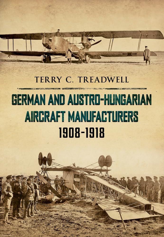 German and Austro-Hungarian Aircraft Manufacturers 1908-1918 Social Sciences