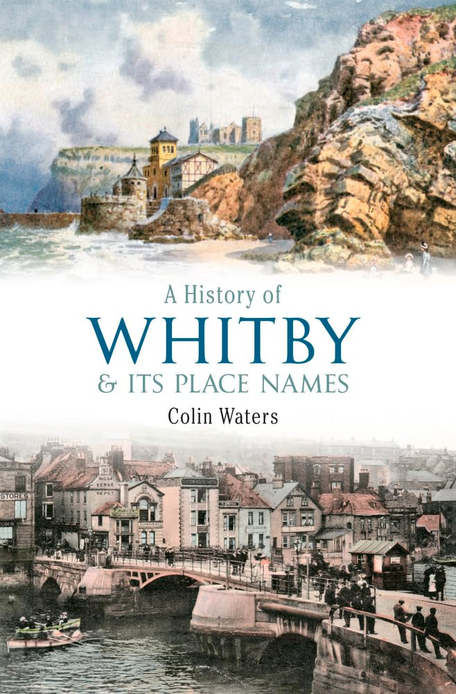 A History of Whitby and Its Place Names Geology & Geography
