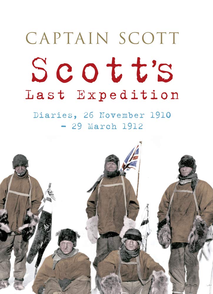 Scott's Last Expedition: Diaries 26 November 1910 - 29 March 1912 book