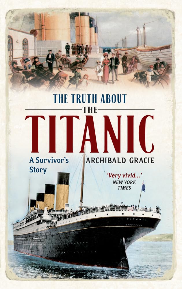 The Truth About the Titanic: A Survivor's Story Memories