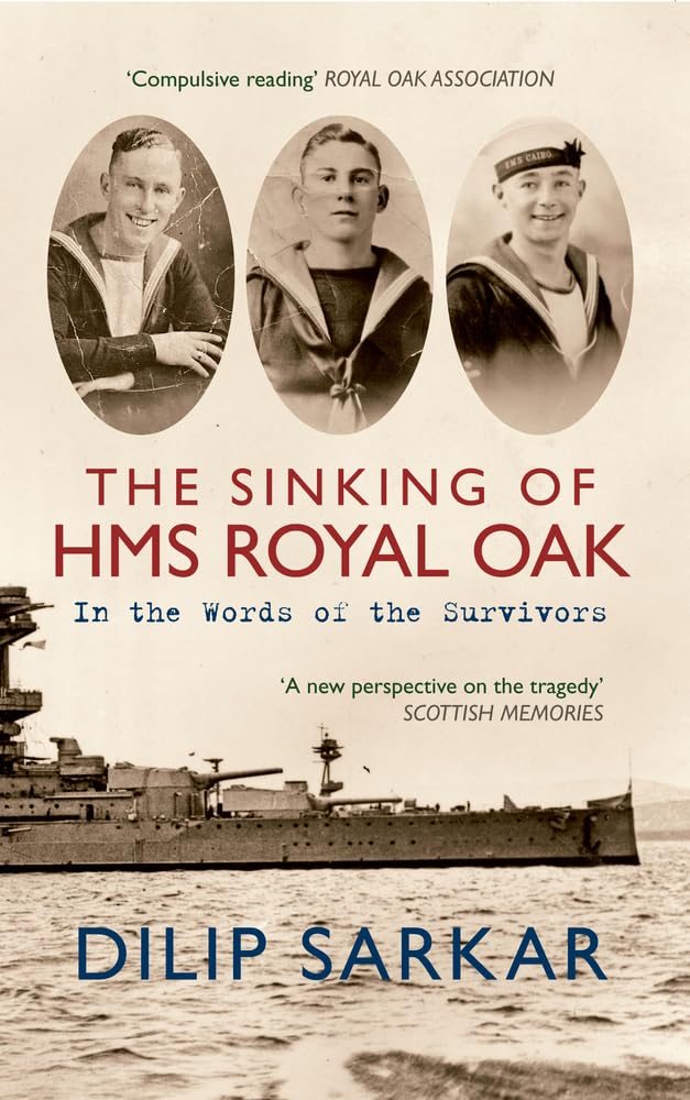 The Sinking of HMS Royal Oak: In the Words of the Survivors Social Sciences