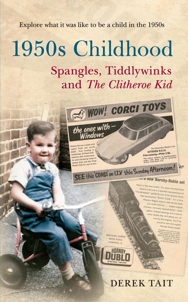 1950s Childhood: Spangles, Tiddlywinks and The Clitheroe Kid Memories