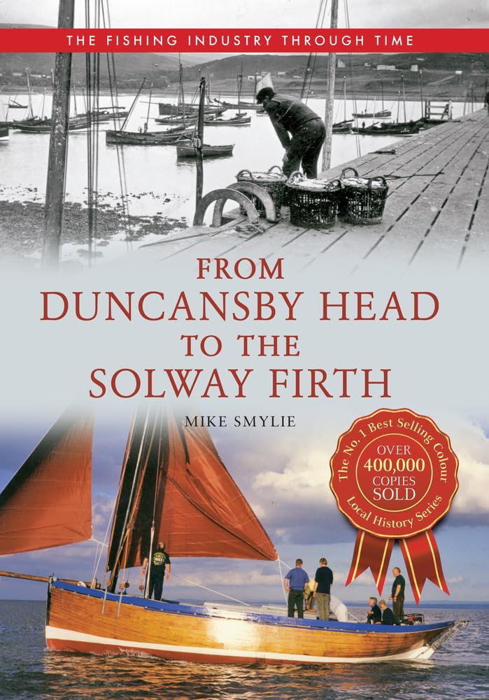 From Duncansby Head to the Solway Firth The Fishing Industry Through Time Travel
