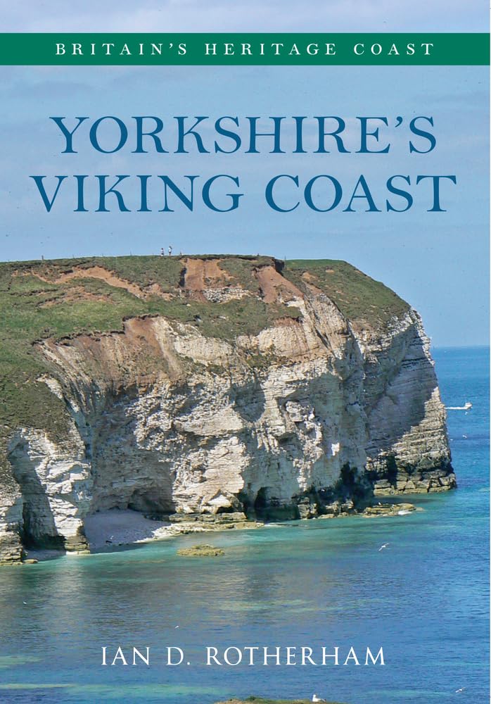 Yorkshire's Viking Coast Britain's Heritage Coast: From Bempton to the Humber Estuary Social Sciences