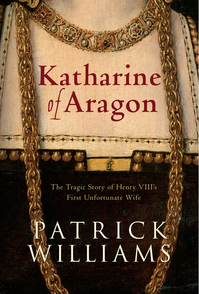 Katharine of Aragon: The Tragic Story of Henry VIII's First Unfortunate Wife Social Sciences