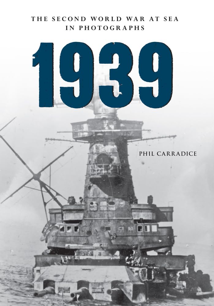 1939: The Second World War at Sea in Photographs book