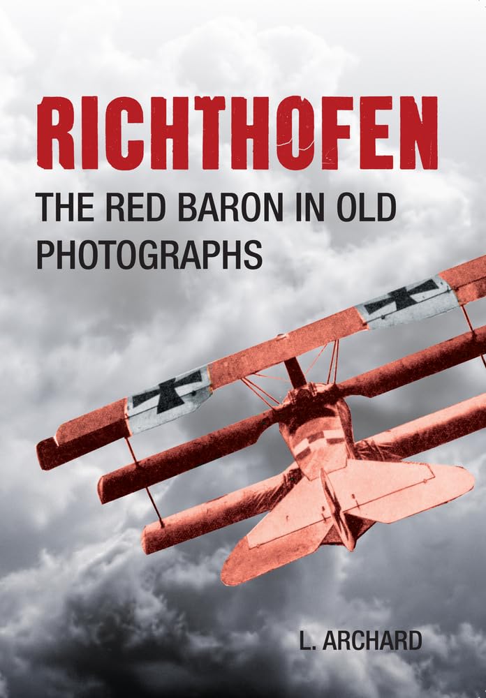 Richthofen: The Red Baron in Old Photographs Social Sciences