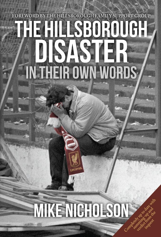 The Hillsborough Disaster: In Their Own Words Social Sciences