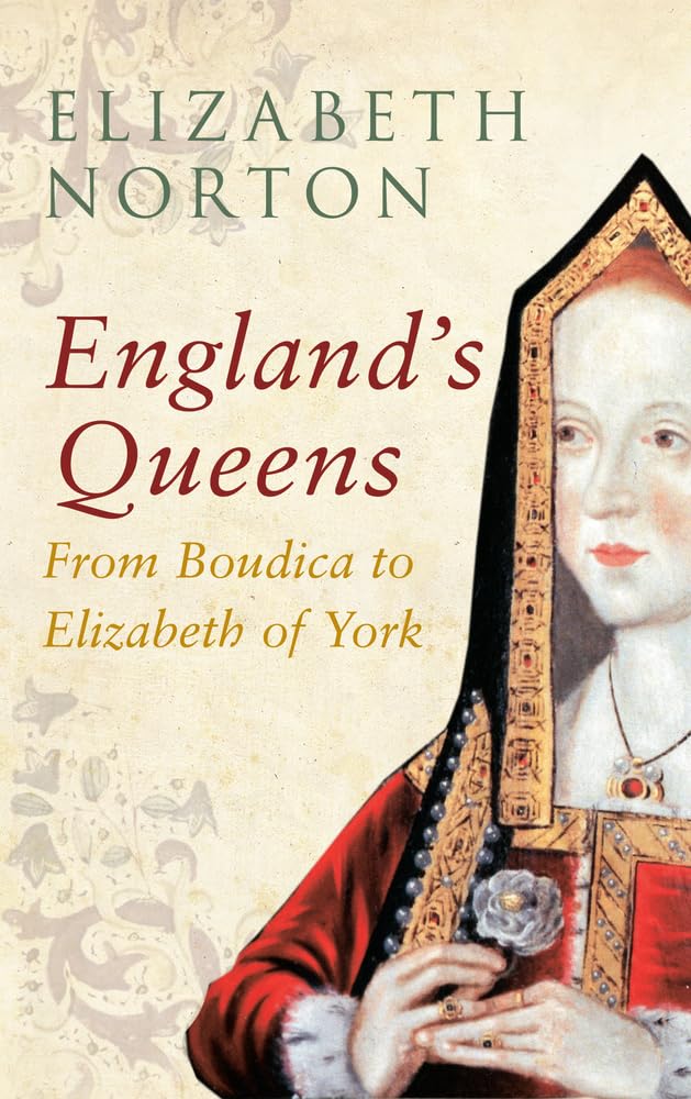 England's Queens From Boudica to Elizabeth of York Social Sciences