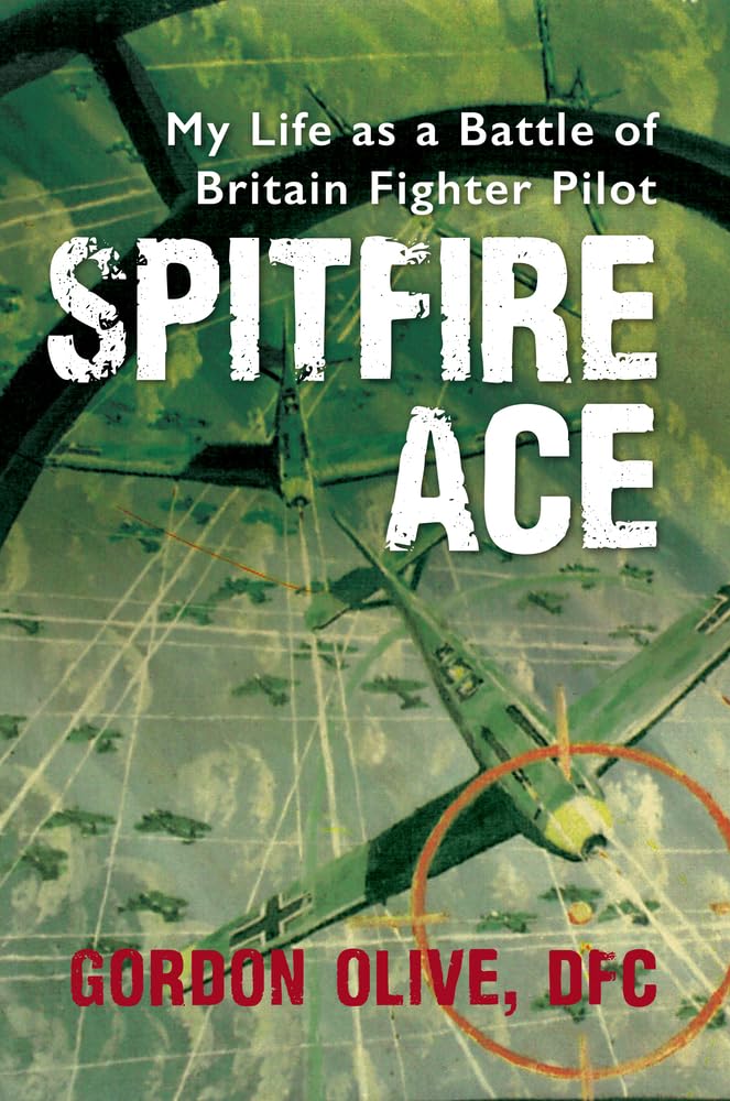 Spitfire Ace: My Life As a Battle of Britain Fighter Pilot book