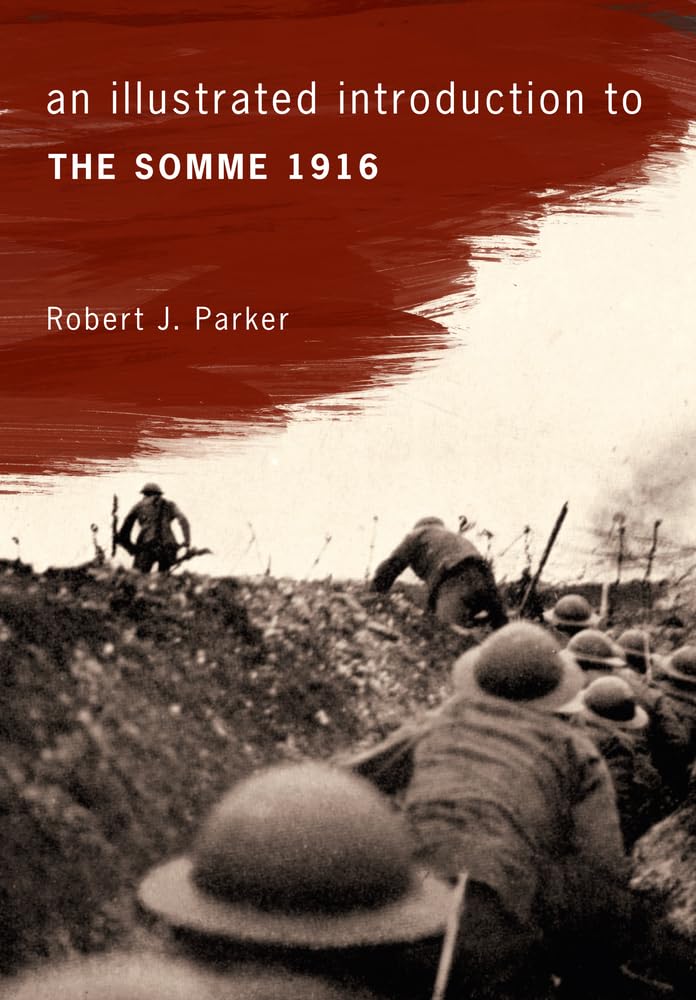 An Illustrated Introduction to the Somme 1916 Social Sciences