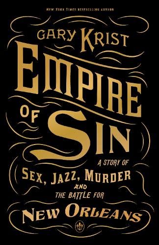 Empire of Sin: A Story of Sex, Jazz, Murder and the Battle for New Orleans Arts & Music
