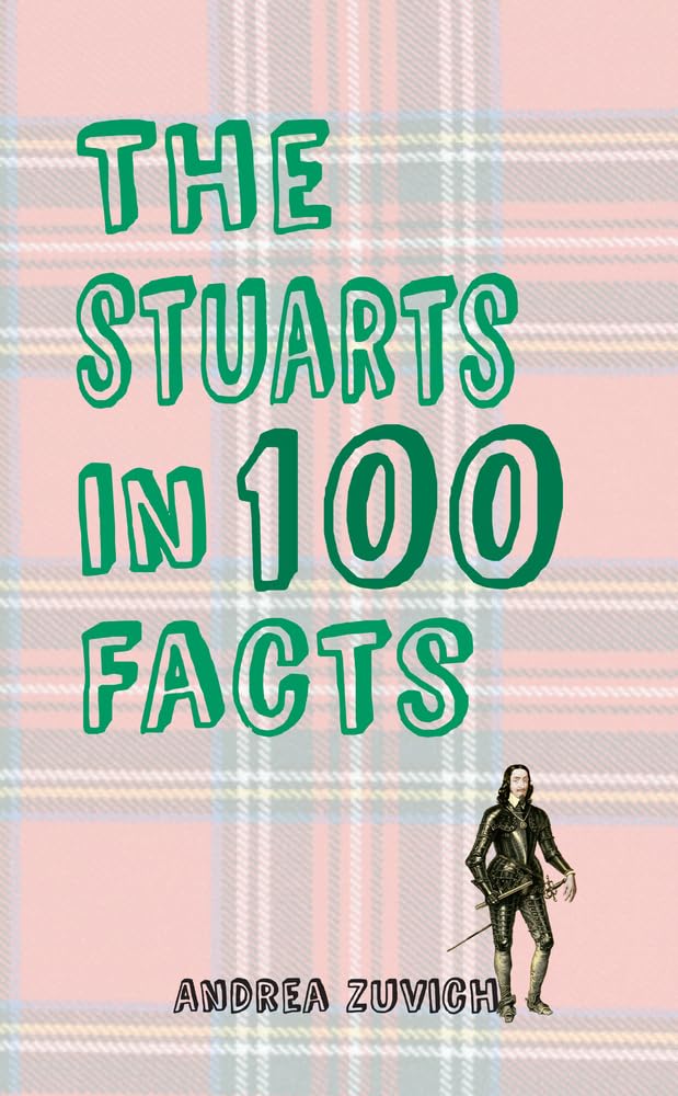 The Stuarts in 100 Facts Social Sciences