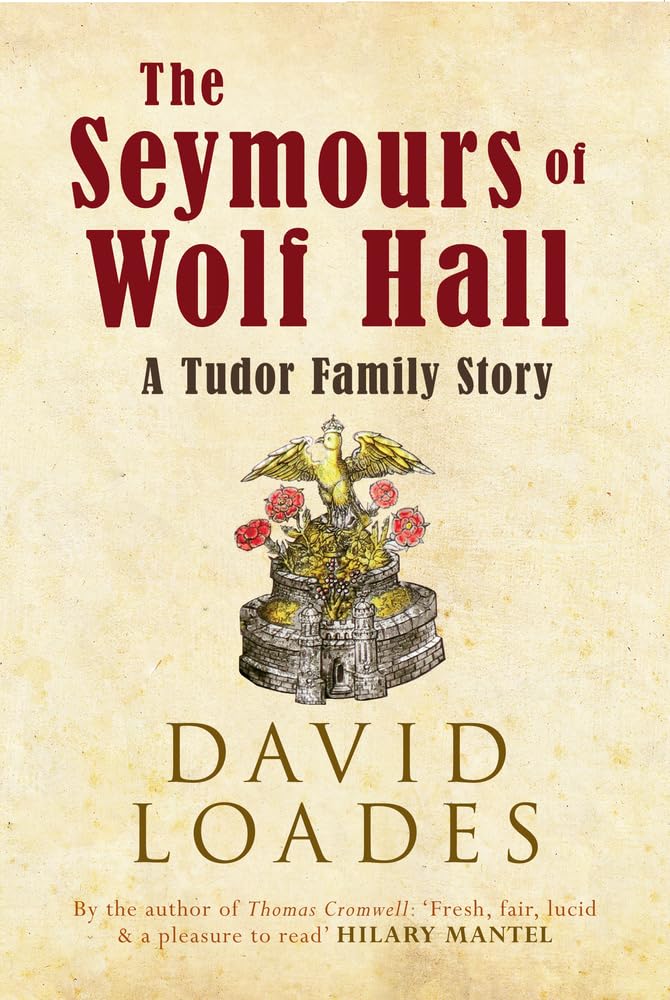 The Seymours of Wolf Hall: A Tudor Family Story book