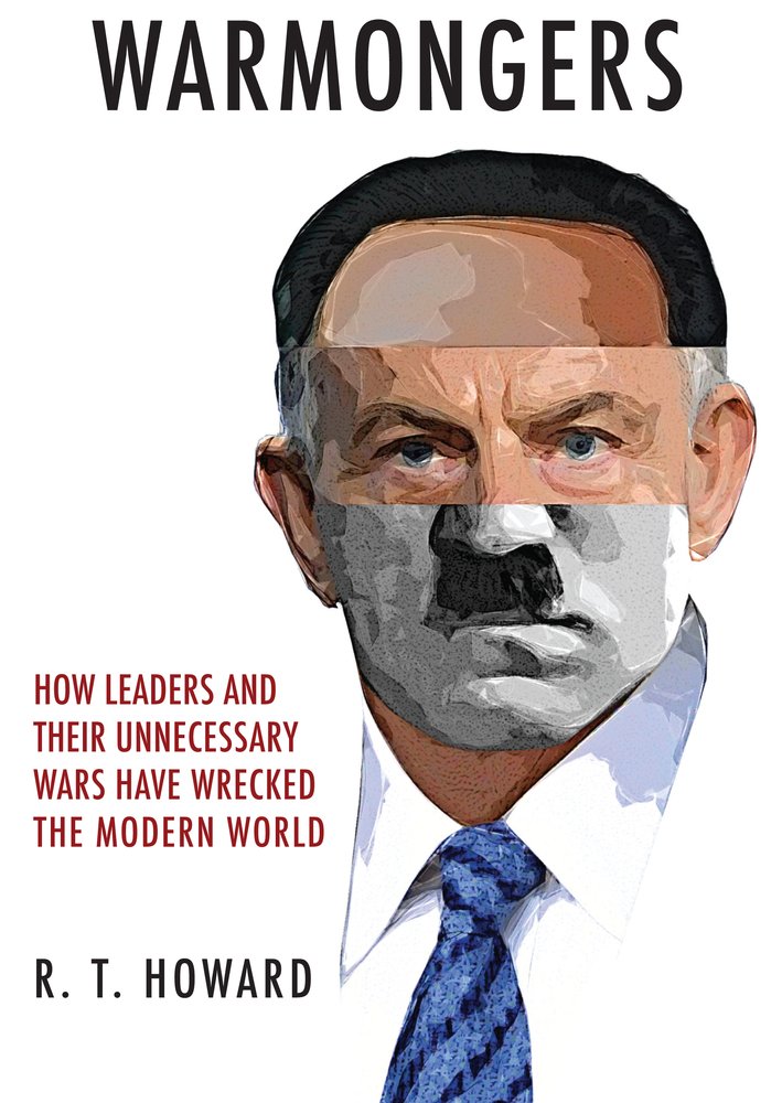 Warmongers: How Leaders and Their Unnecessary Wars Have Wrecked the Modern World Film, Art & Culture