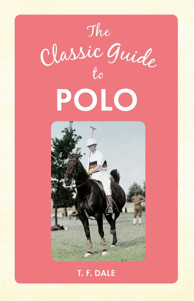 The Classic Guide to Polo Politics & History