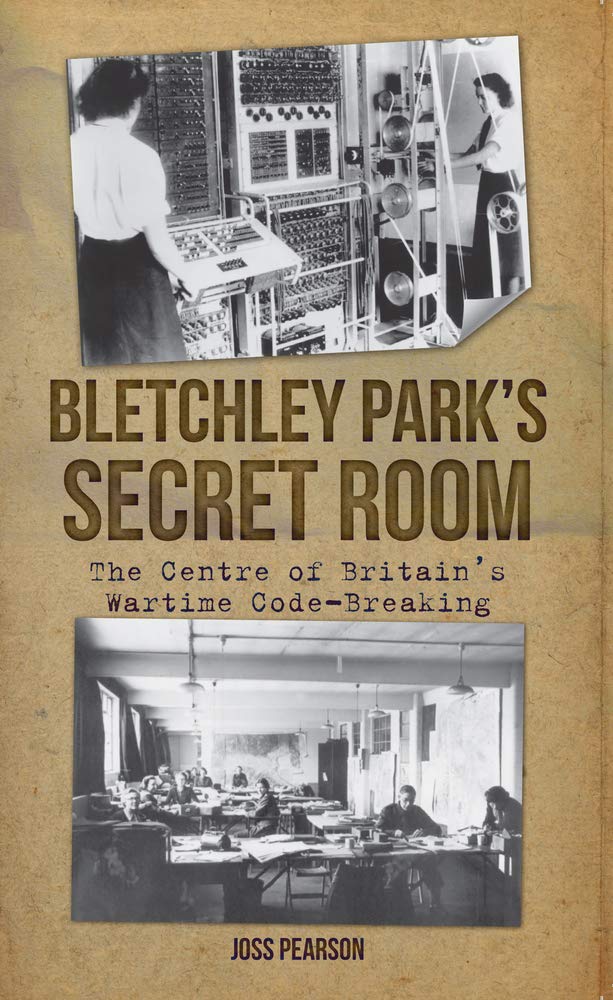 Bletchley Park's Secret Room: The Centre of Britain's Wartime Code-Breaking Social Sciences