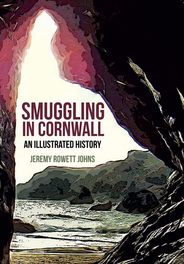 Smuggling in Cornwall: An Illustrated History book