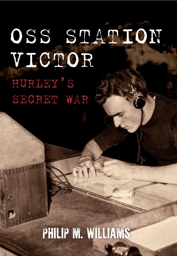 OSS Station Victor: Hurley's Secret War book