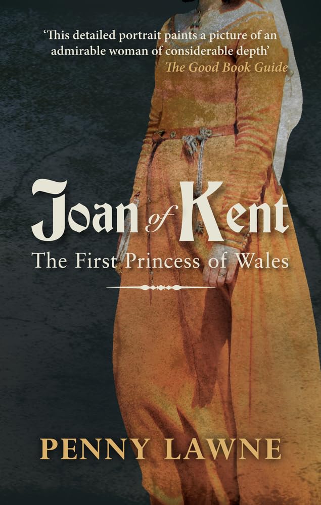 Joan of Kent: The First Princess of Wales book
