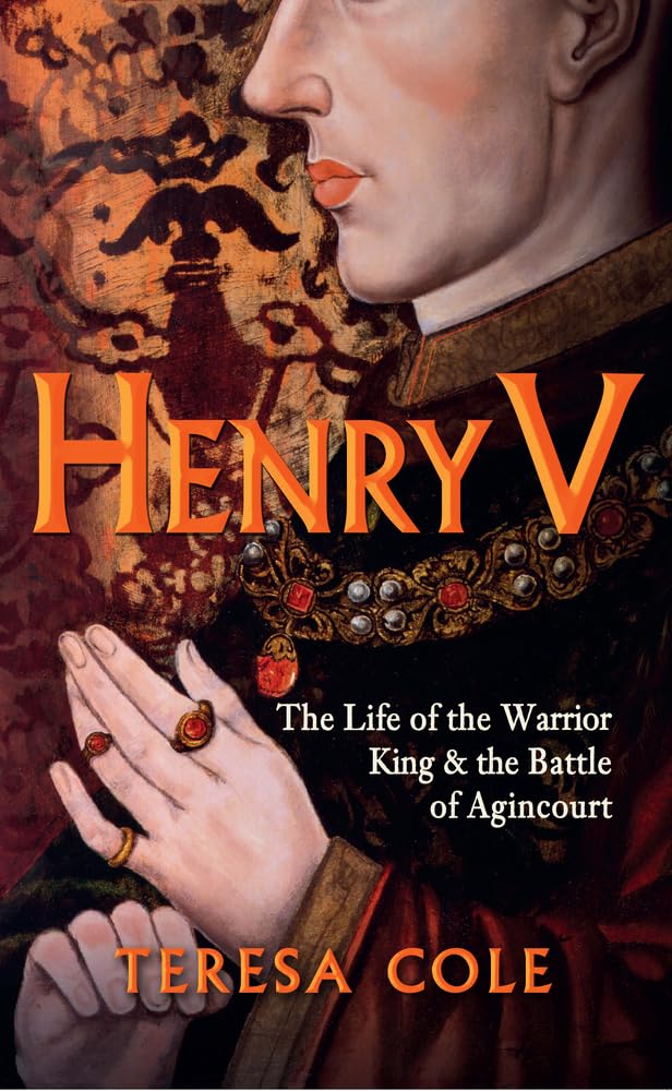 Henry V: The Life of the Warrior King & the Battle of Agincourt Memories