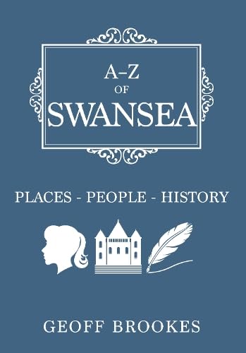 A-Z of Swansea: Places-People-History Social Sciences