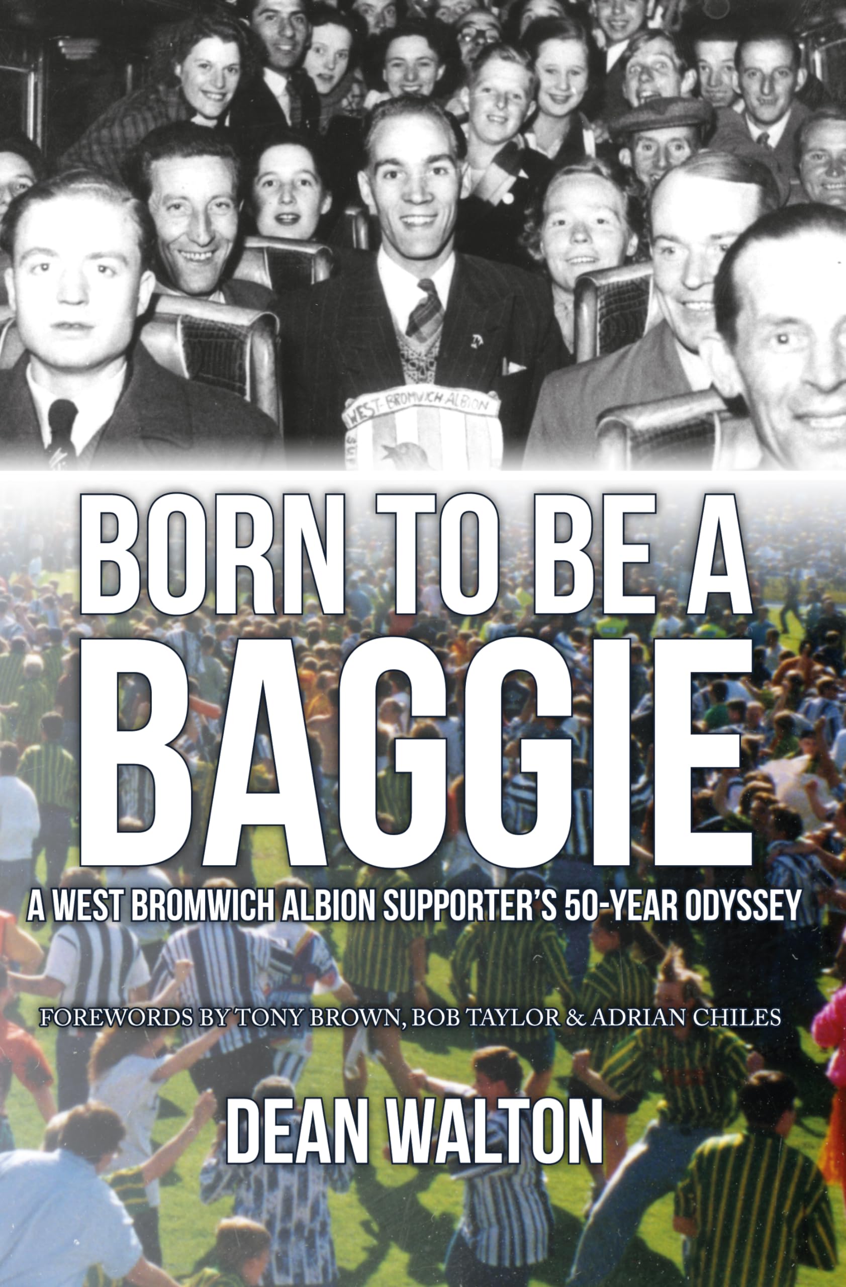 Born to be a Baggie: A West Bromwich Albion Supporter's 50-Year Odyssey Sports