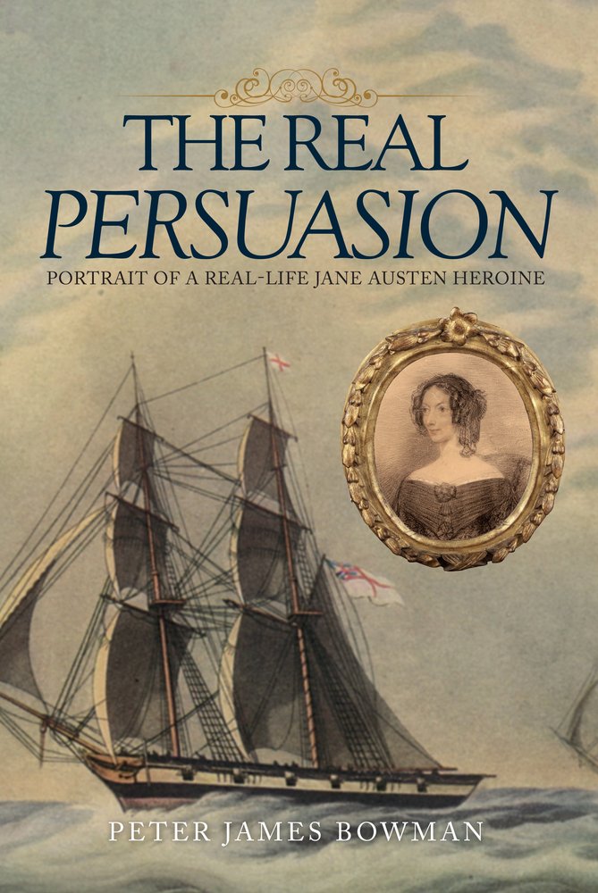 The Real Persuasion: Portrait of a Real-Life Jane Austen Heroine Essays & Short Stories