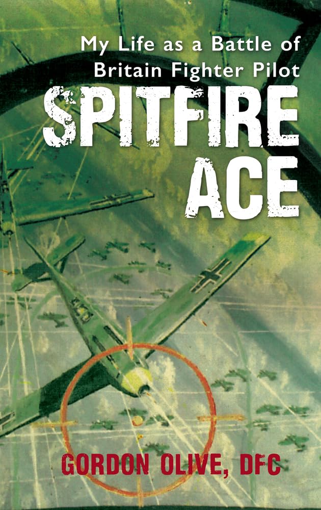 Spitfire Ace: My Life As a Battle of Britain Fighter Pilot book