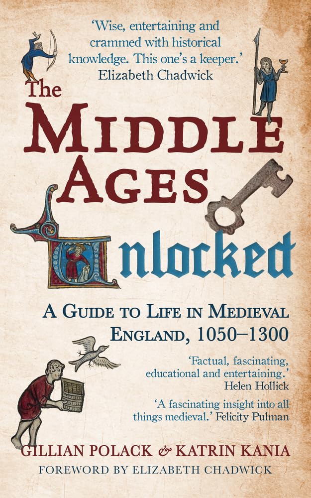 The Middle Ages Unlocked: A Guide to Life in Medieval England, 1050–1300 book