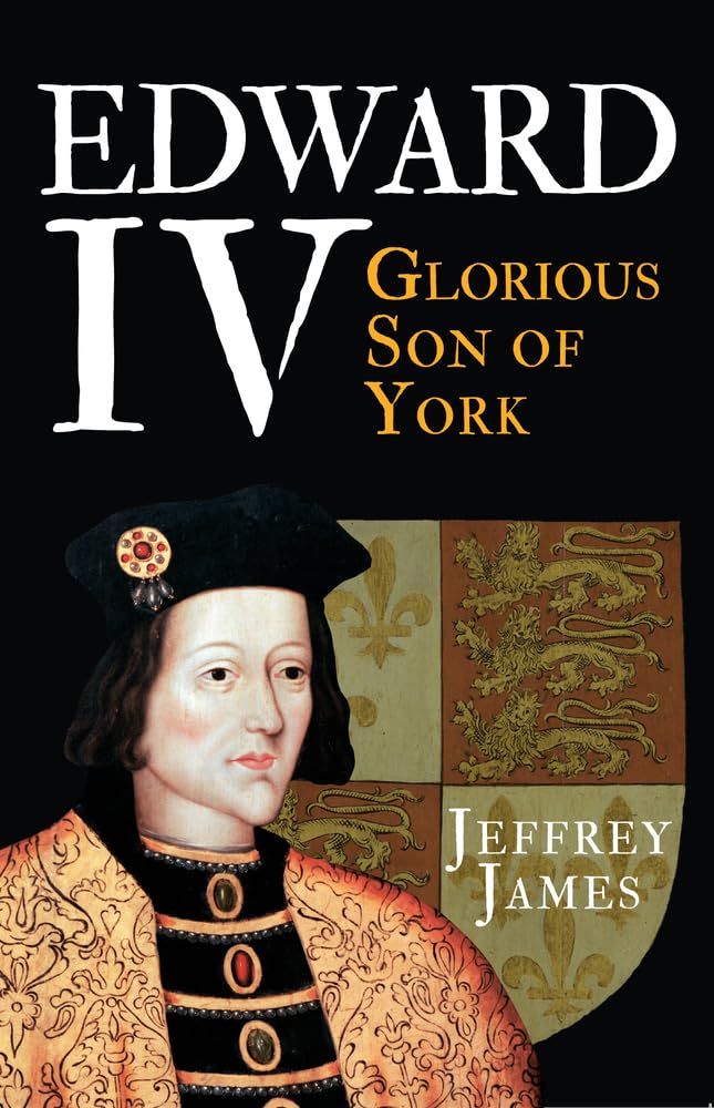 Edward IV: Glorious Son of York book