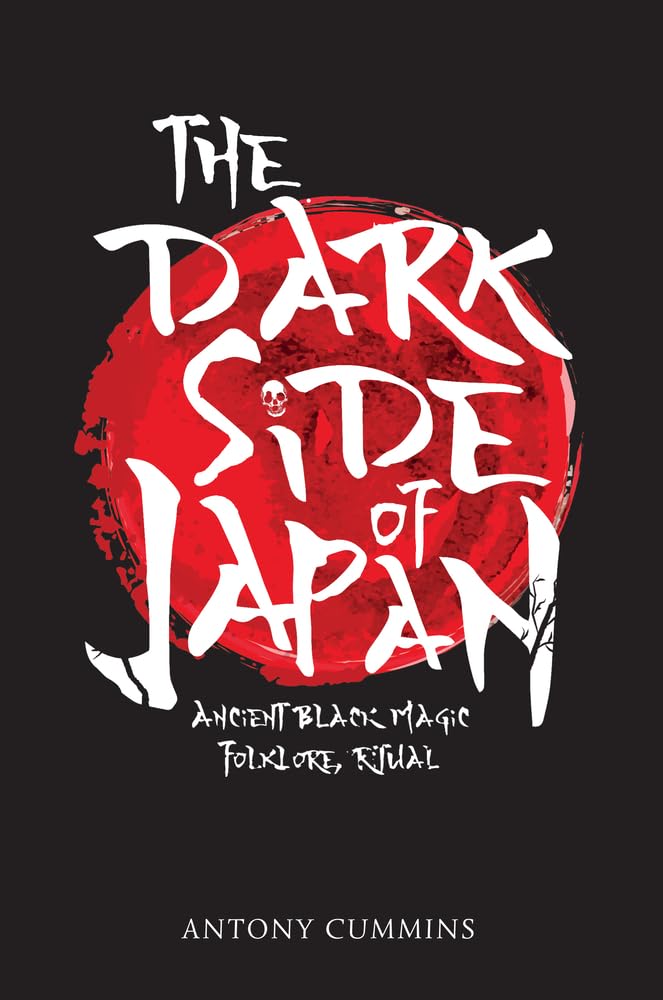 The Dark Side of Japan: Ancient Black Magic, Folklore, Ritual Books